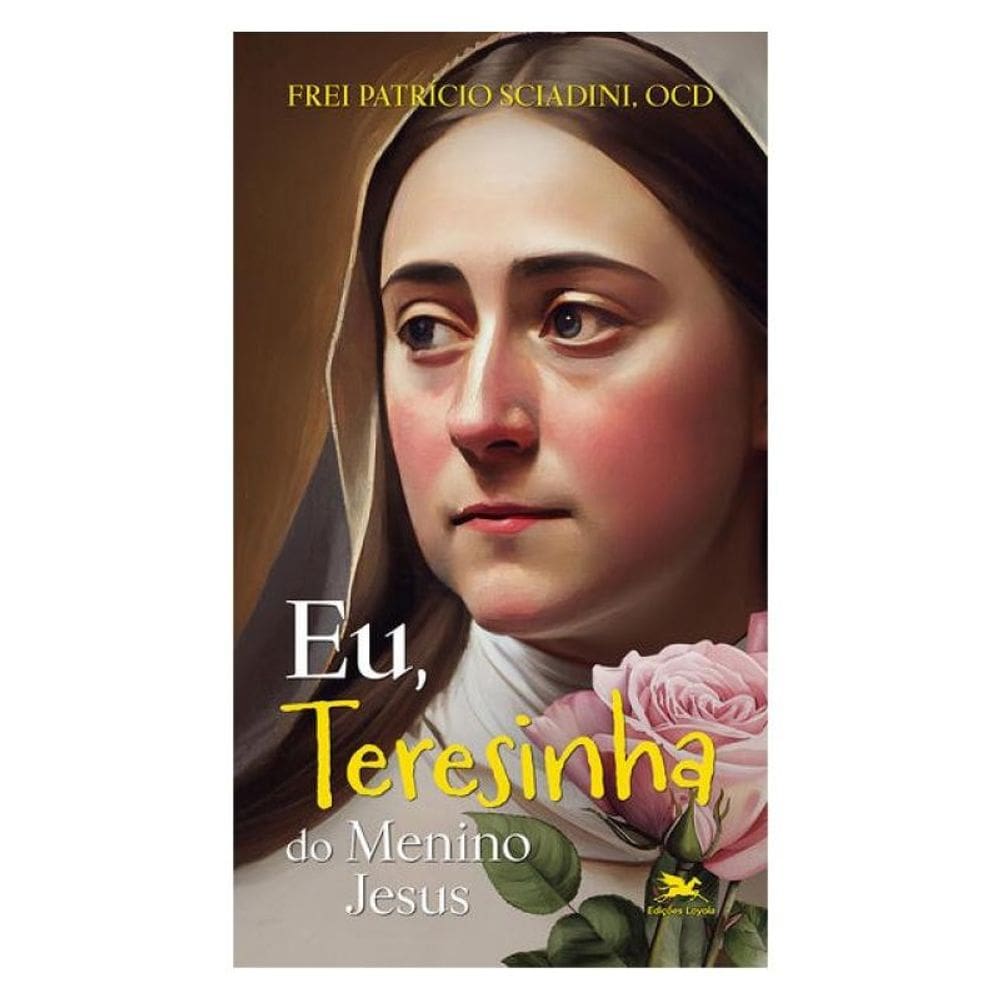 Eu, Teresinha Do Menino Jesus