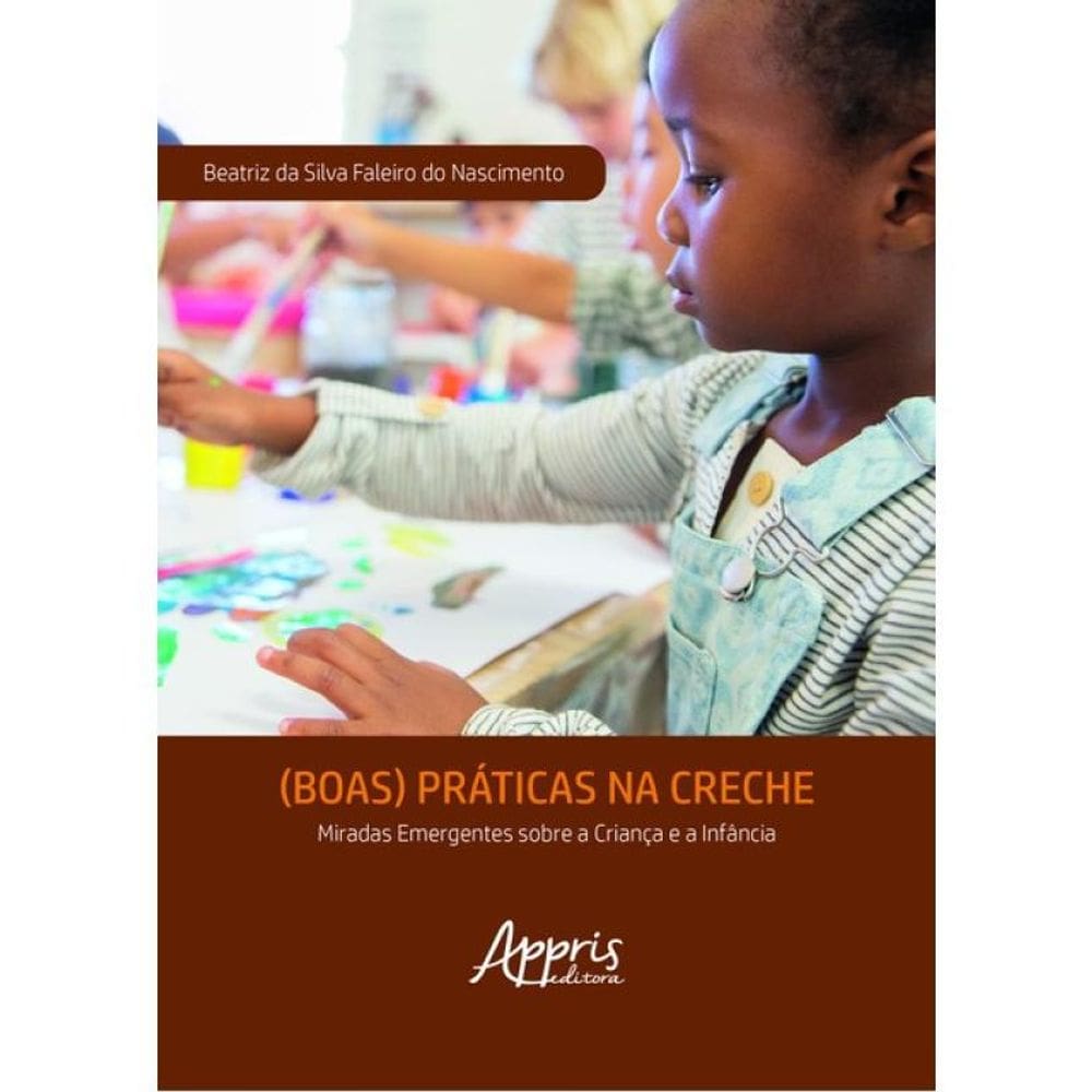 (Boas) Práticas Na Creche