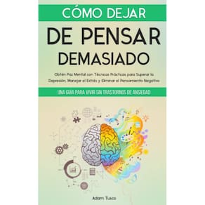Livro Cómo Dejar de Pensar Demasiado: Um Guia para Viver Sem