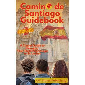 Guia de viagem do Caminho de Santiago: planejamento ideal