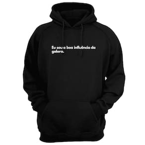 Blusa Moletom Capuz Frase Eu Sou A Boa Influência Da Galera