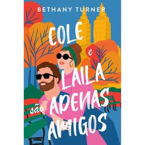 Cole e Laila Sao Apenas Amigos Bethany Turner