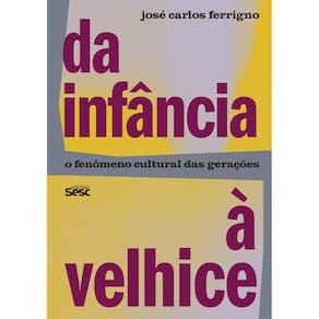 Da infância à velhice: o fenômeno cultural das gerações