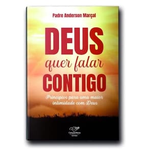 Deus Quer Falar Contigo: Princípios Para Uma Maior Intimidade Com Deus