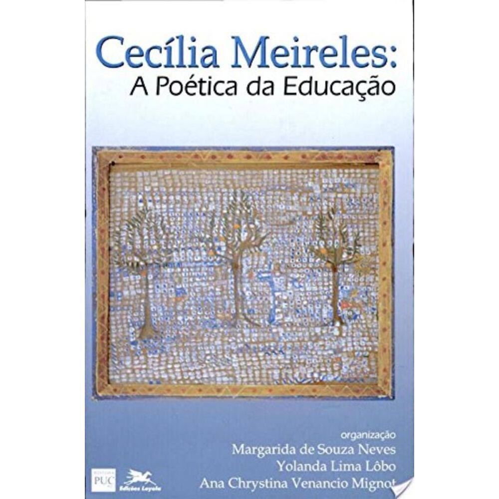 Cecilia Meireles - A Poetica Da Educacao