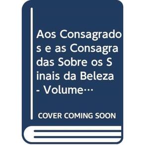 Aos Consagrados E Às Consagradas Sobre Os Sinais Da Beleza - D.I. N  27