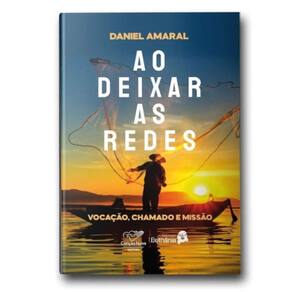 Ao Deixar As Redes: Vocação, Chamado E Missão