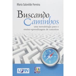 Buscando Caminhos - Uma Motedologia Para O Ensino...