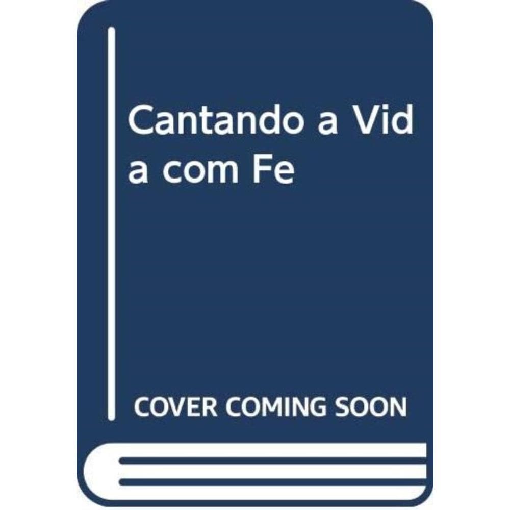 Cantando A Vida Com Fé
