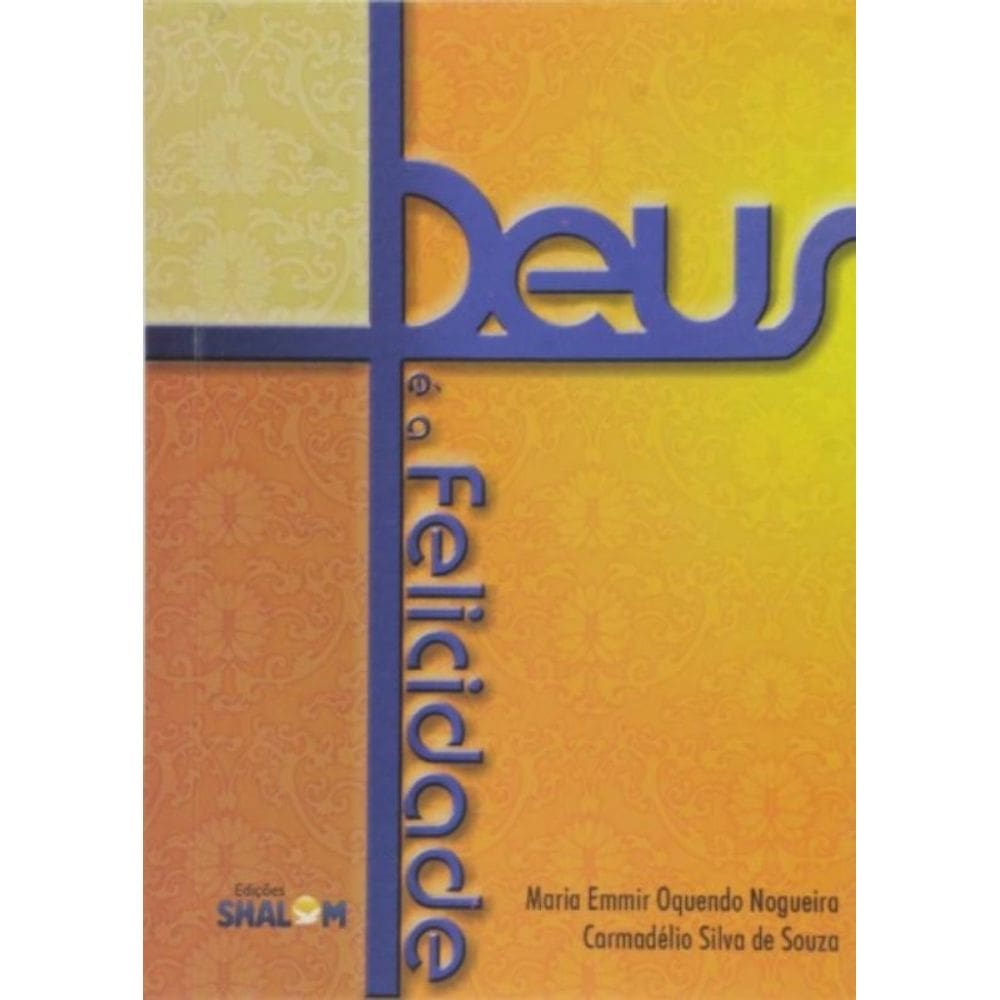 Deus E A Felicidade