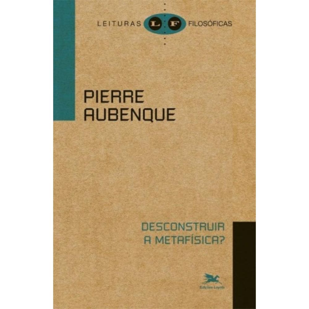 Desconstruir A Metafísica?