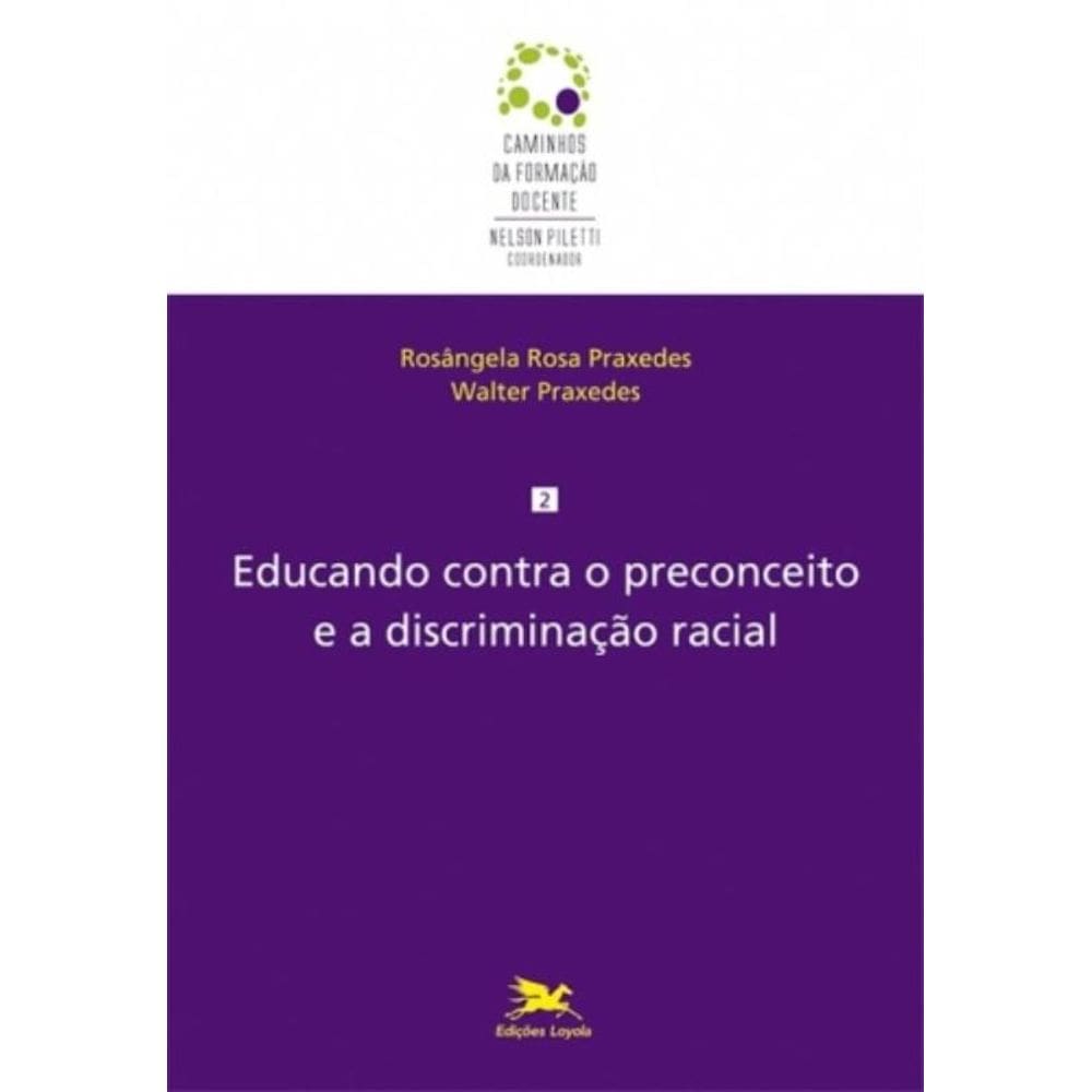 Educando Contra O Preconceito E A Discriminação Racial - Vol. 2