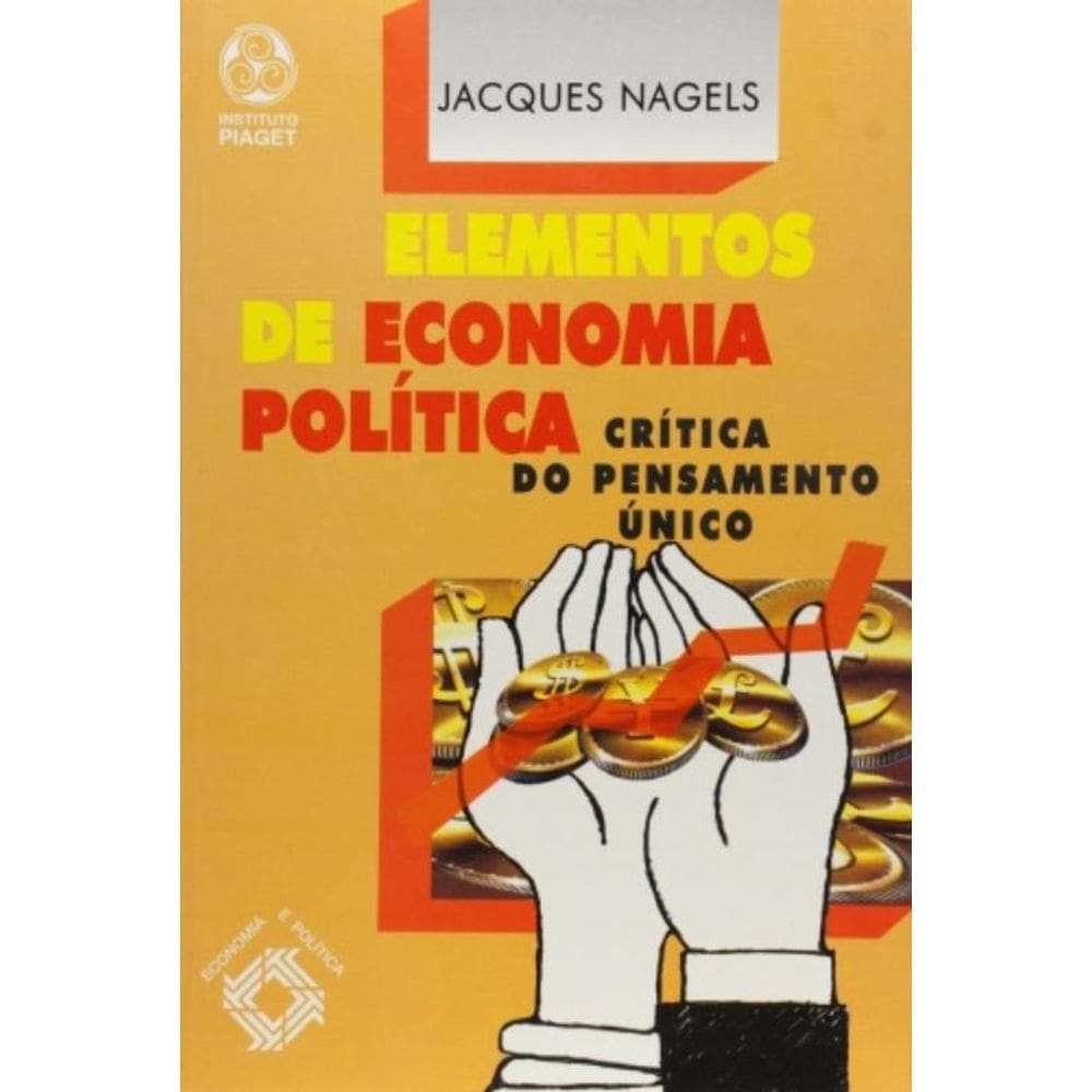 Elementos De Economia Politica - Critica Do Pensamento Unico - 1ª