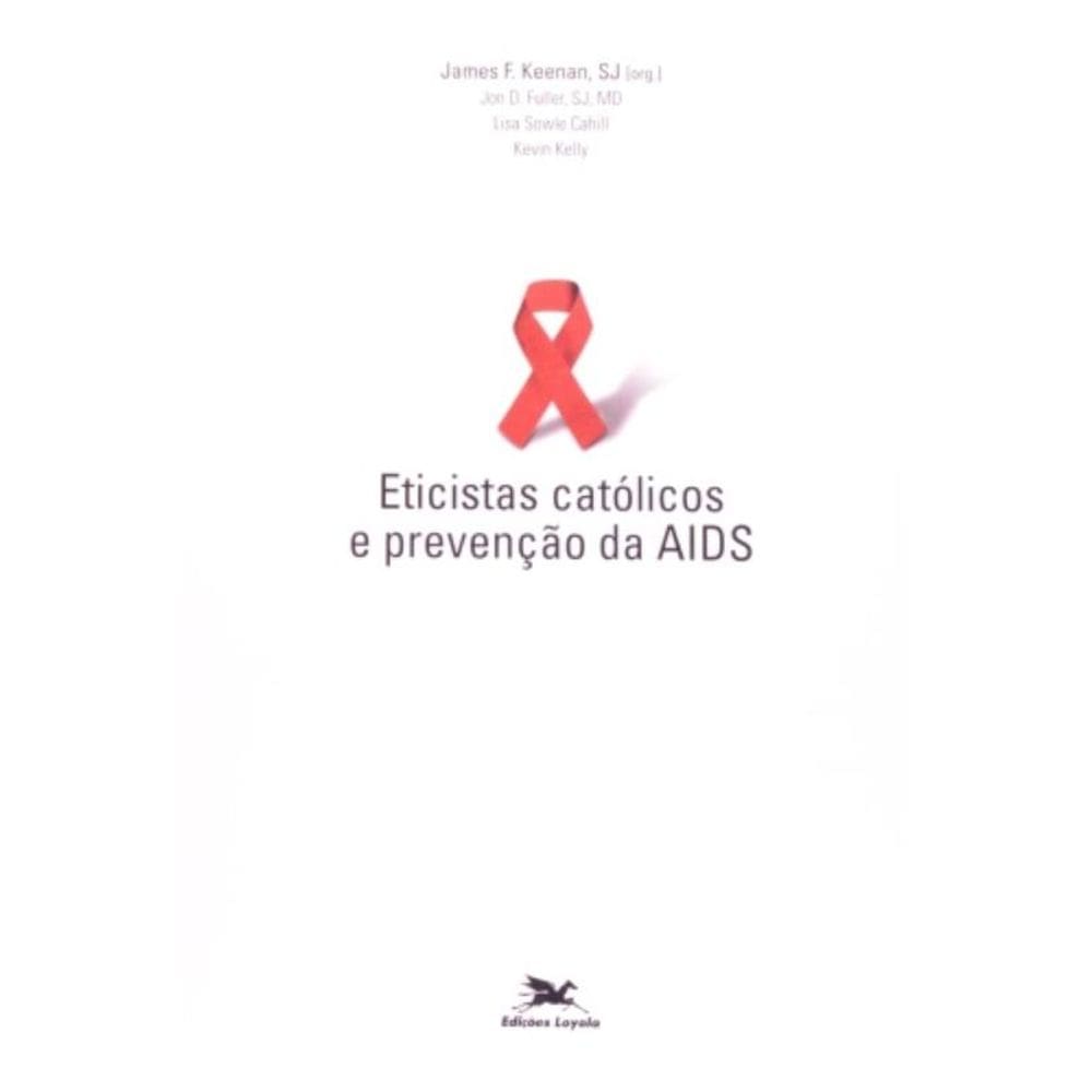 Eticistas Católicos E Prevenção Da Aids - Questões De Moral