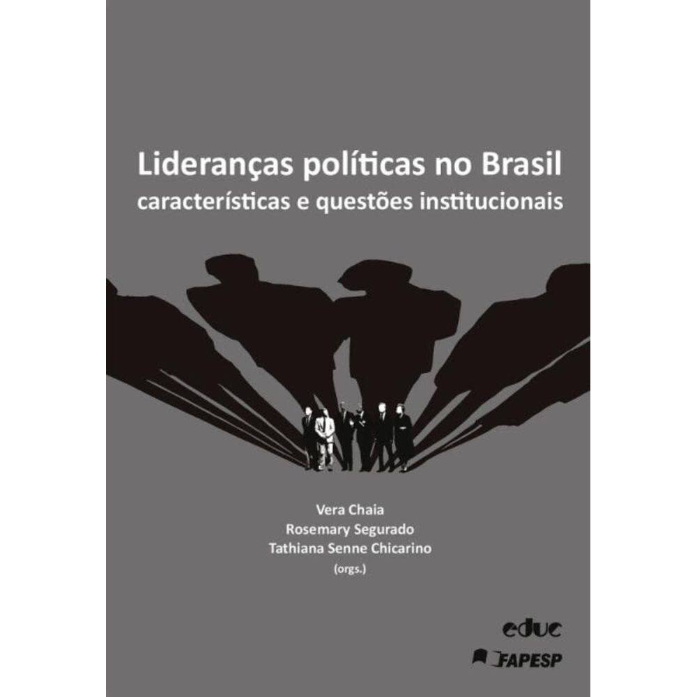 Liderancas Politicas No Brasil: Caracteristicas E Questoes Institucionais