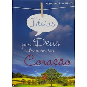 Ideias Para Deus Entrar Em Seu Coracao