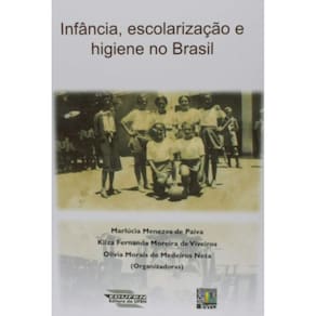 Infância, Escolarização E Higiene No Brasil