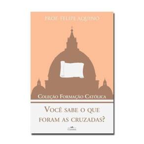 Você Sabe O Que Foram As Cruzadas - Coleção Formação Católica 7