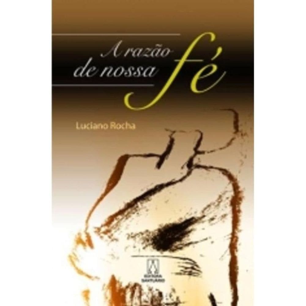 Razao De Nossa Fe, A