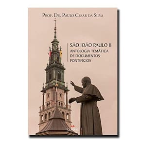São João Paulo Ii - Antologia Temática De Documentos Pontifícios