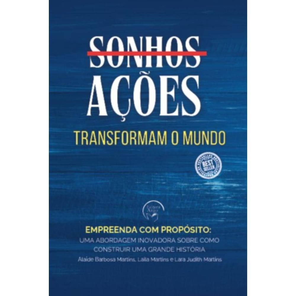 Sonhos Ações Transforman O Mundo - Empreenda Com Propósito