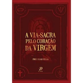 Via Sacra Pelo Coração Da Virgem, A