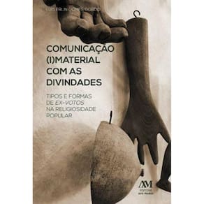 Comunicação I Material Com As Divindades - Tipos E Formas De Ex Votos Na Religiosidade Popular