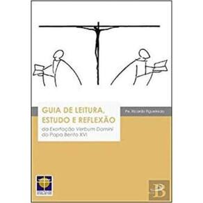Guia De Leitura Estudo E Reflexão - Da Exortação Verbum Domini Do Papa Bento Xvi