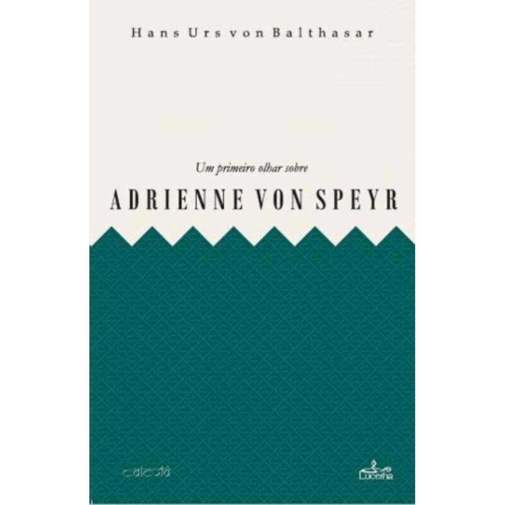 Um Primeiro Olhar Sobre Adrienne Von Speyr