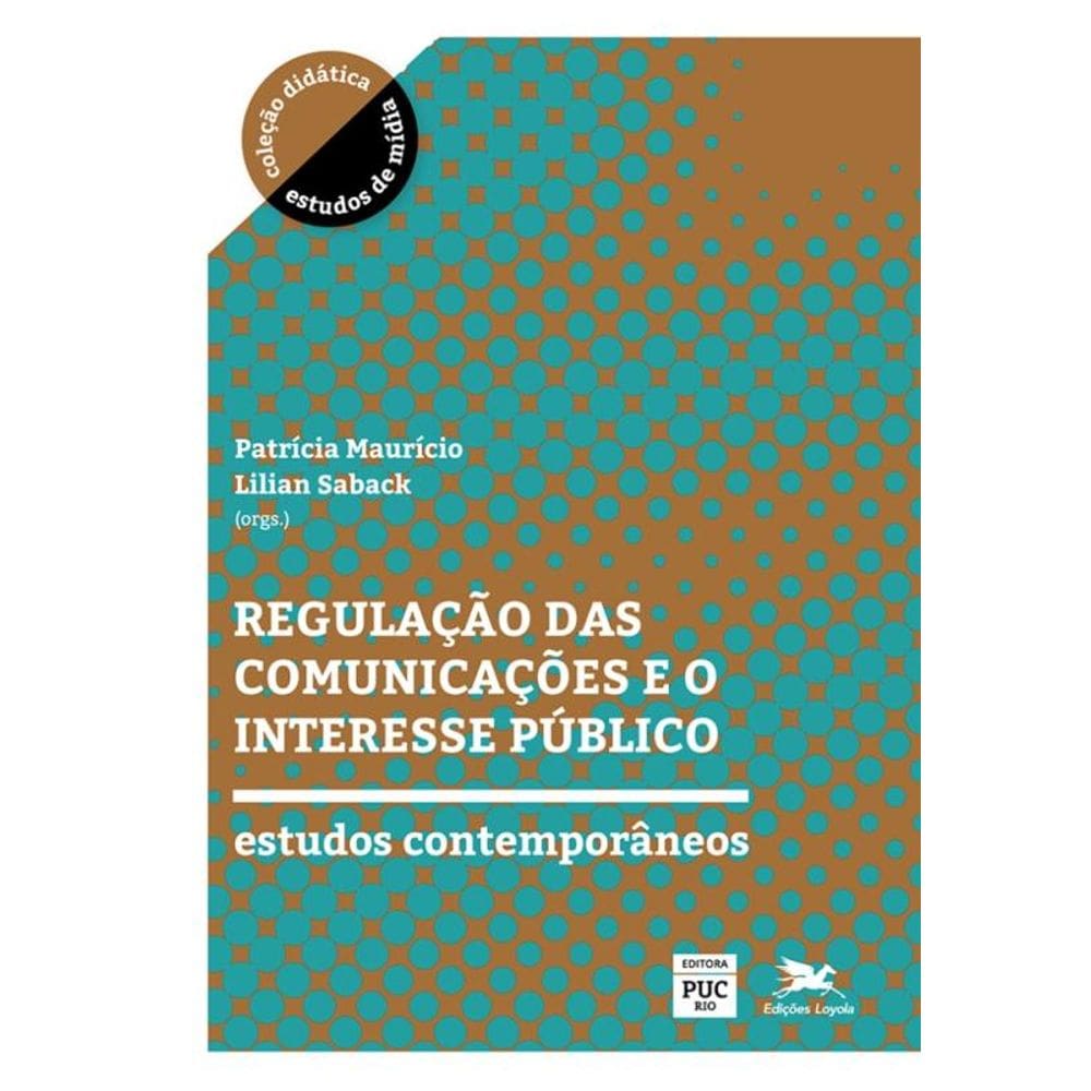 Regulação Das Comunicações E O Interesse Público