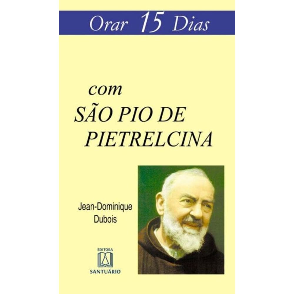 Orar 15 Dias Com Sao Pio De Pietrelcina