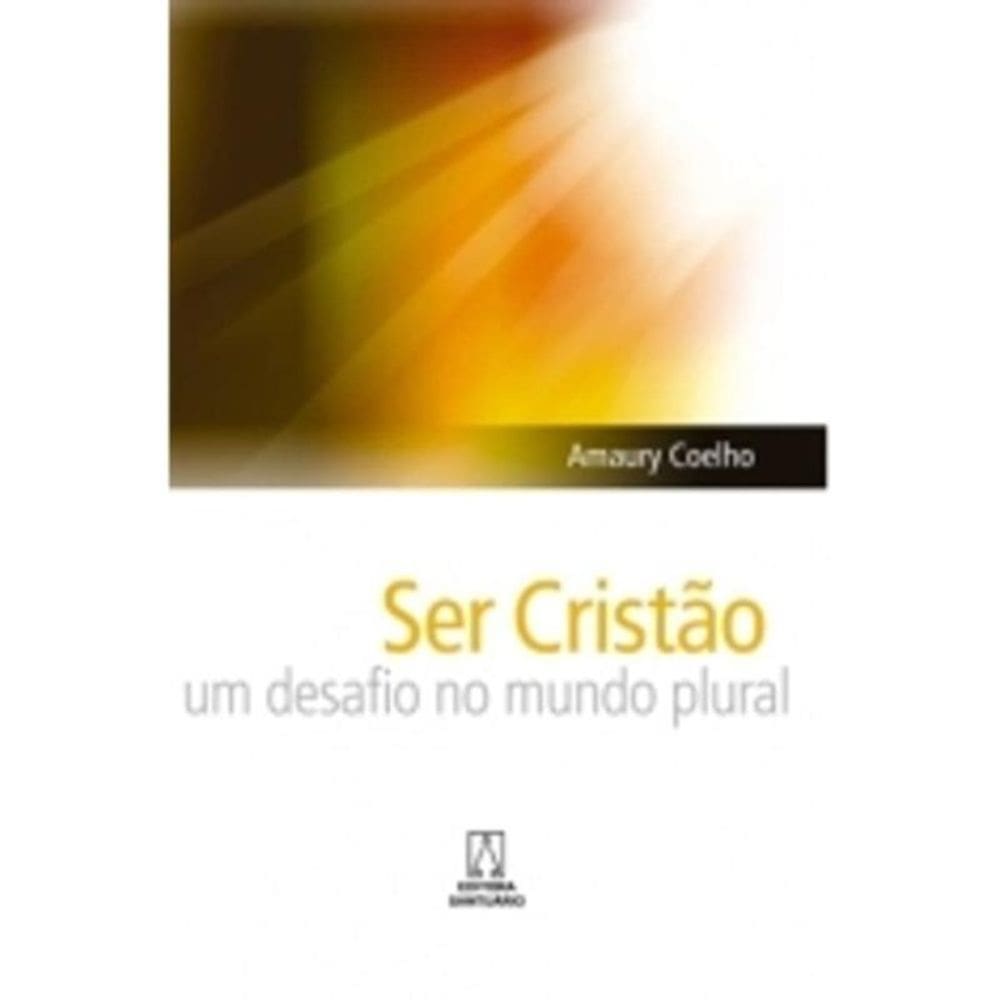Ser Cristao - Um Desafio No Mundo Plural