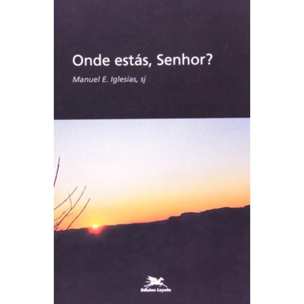 Onde Estás, Senhor? - Espiritualidade Cristã