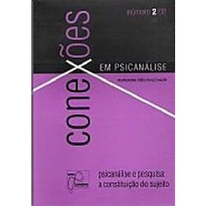 Psicanalise E Pesquisa: A Constituicao Do Sujeito - Col.Conexoes Em Psicana