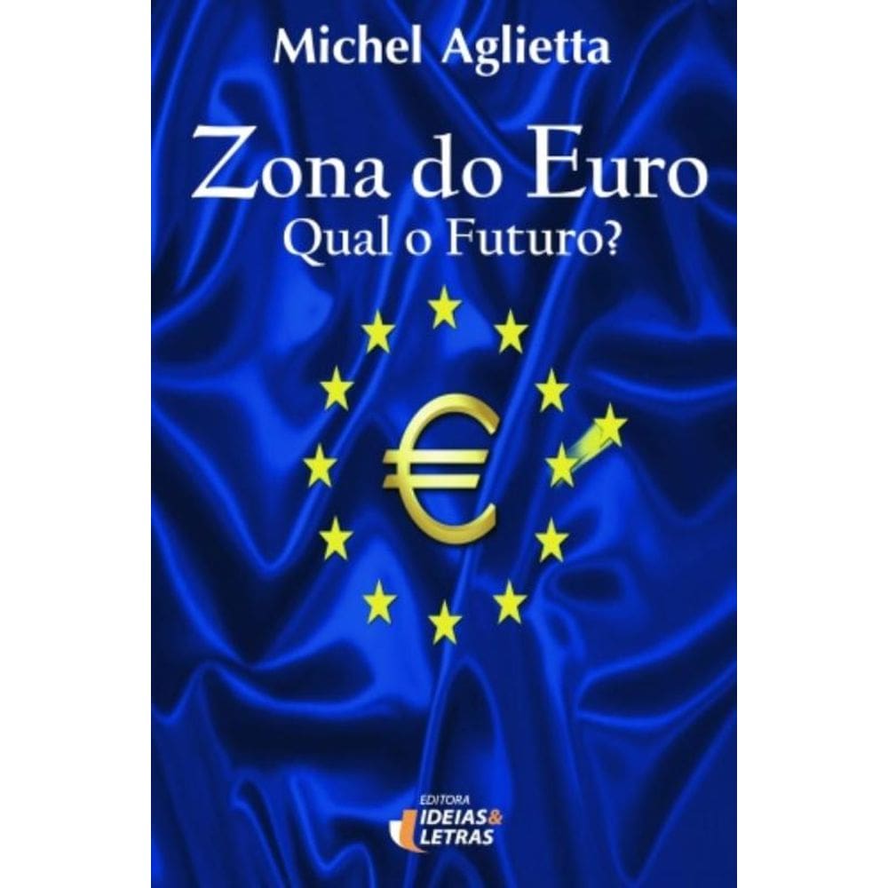 Zona Do Euro - Qual O Futuro