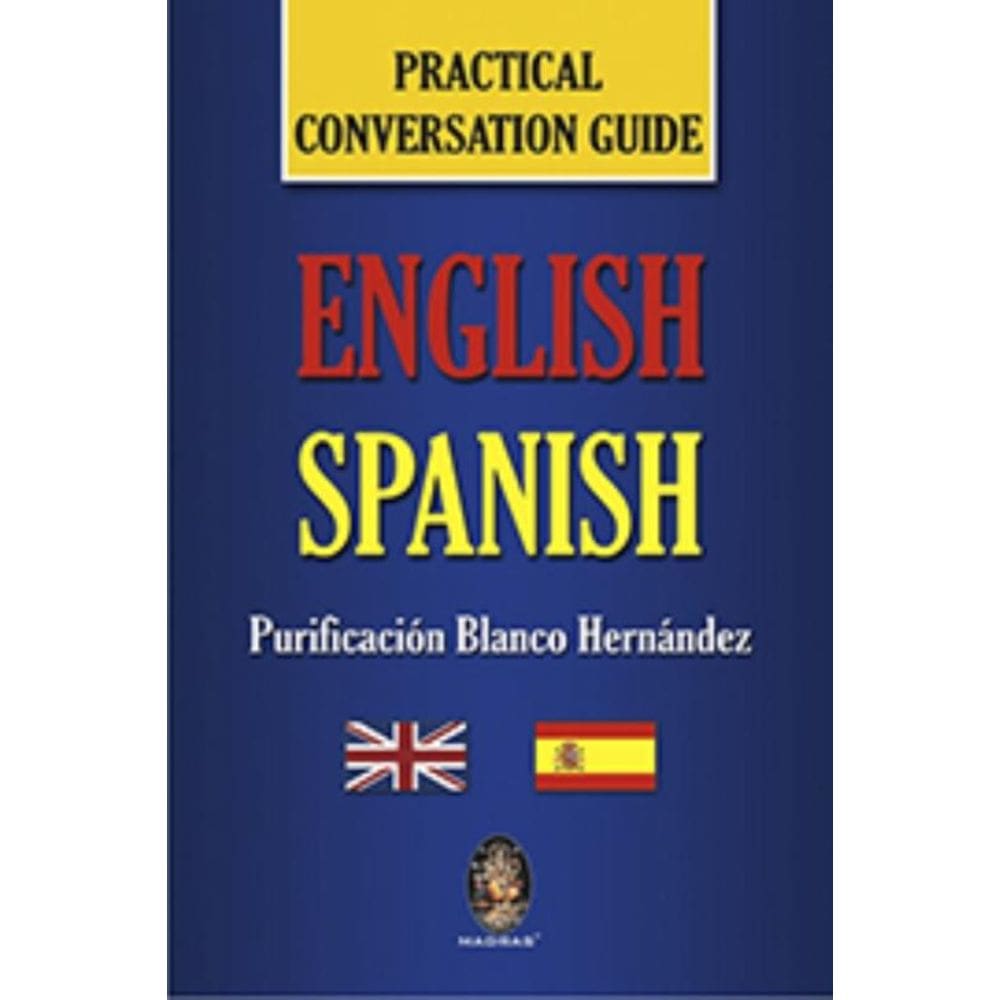 English-Spanish: Practical Conversation Guide