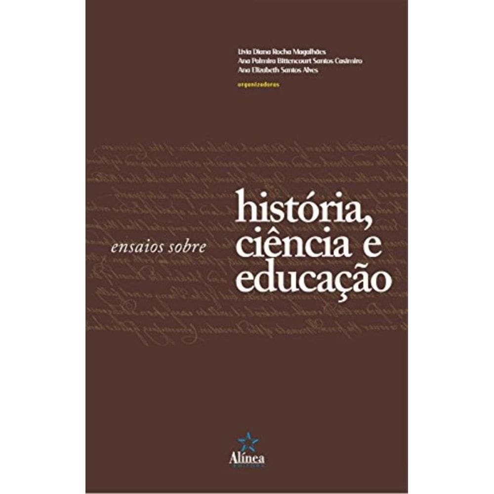 Ensaios Sobre Historia Ciencia E Educacao