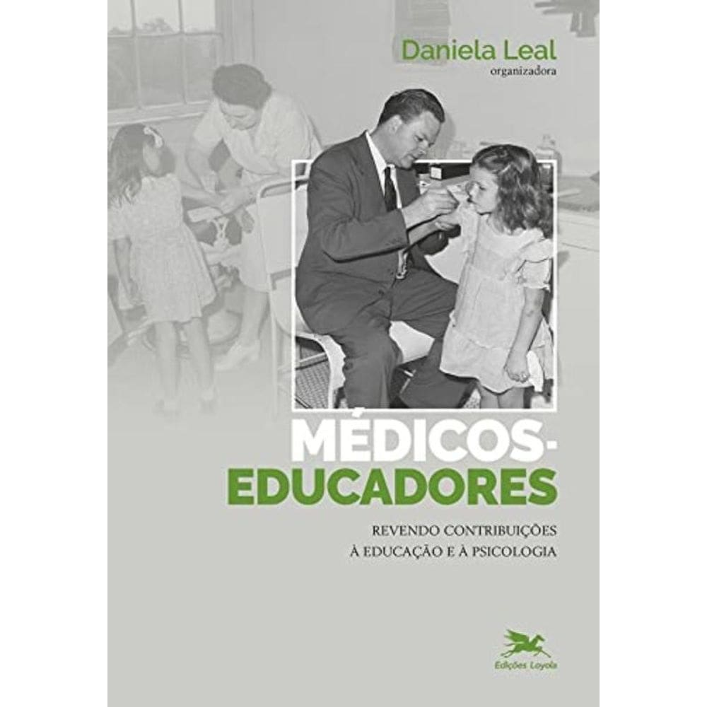 Médicos Educadores - Revendo Contribuições À Educação E À Psicologia