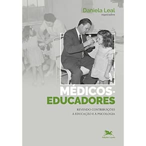 Médicos Educadores - Revendo Contribuições À Educação E À Psicologia