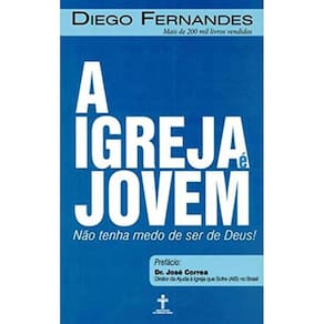 Igreja E Jovem, A - Nao Tenha Medo De Ser De Deus