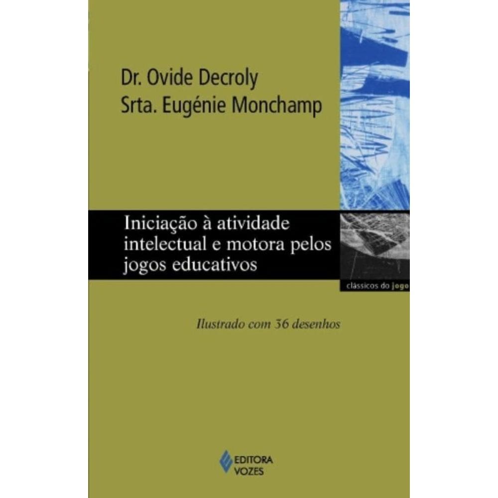 Iniciação À Atividade Intelectual E Motora Pelos Jogos Educativos