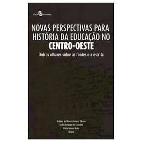 Novas Perspectivas Para História Da Educação No Centro Oeste