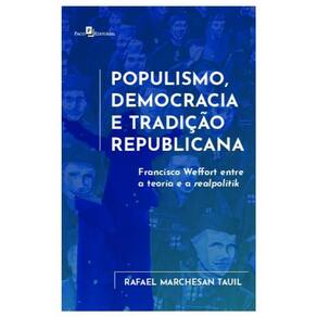 Populismo, Democracia E Tradição Republicana