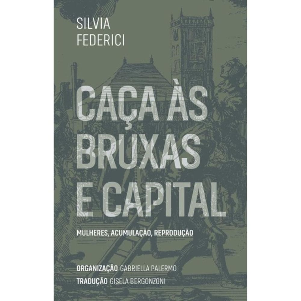 Caças Às Bruxas E Capital - Vol. 1