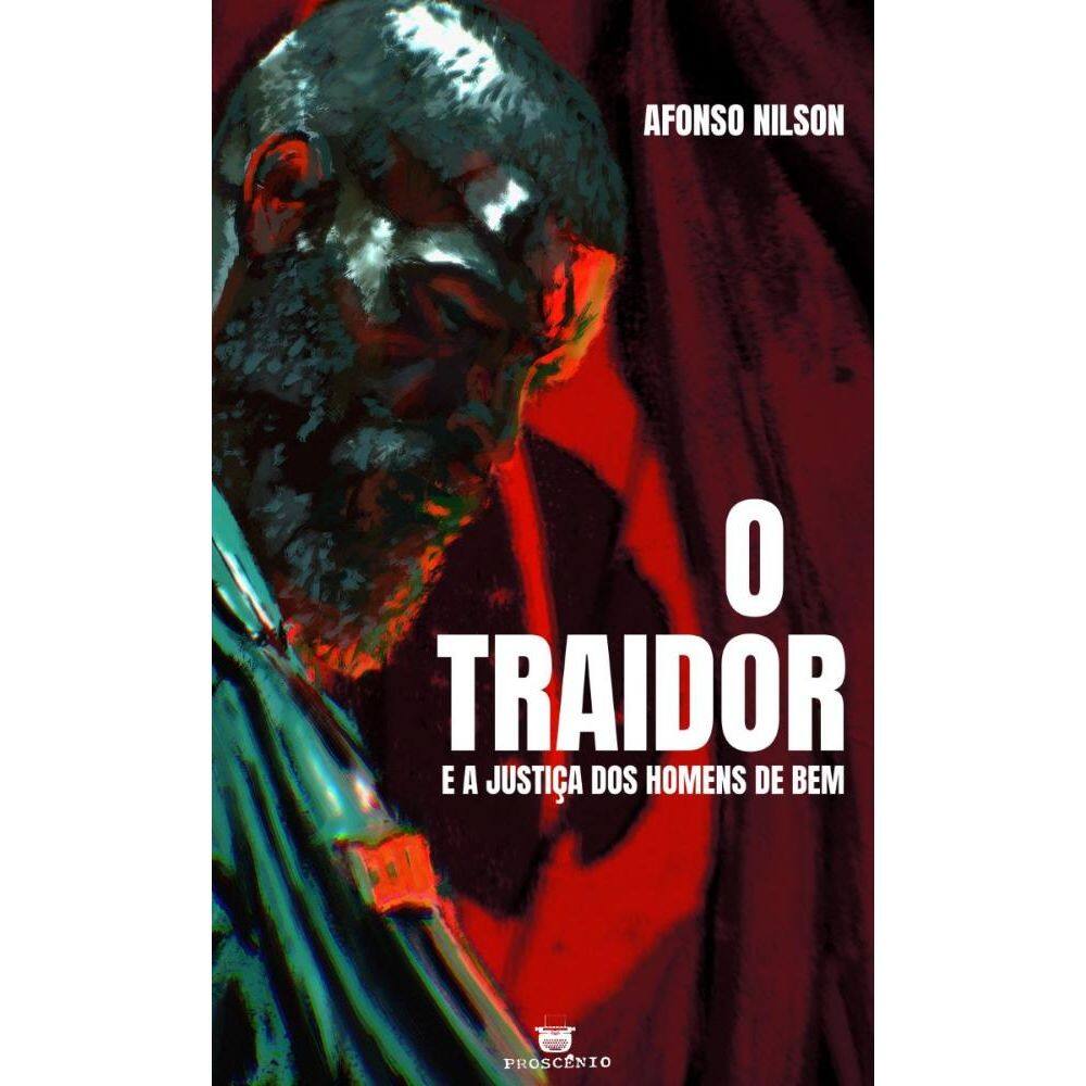 O Traidor e A Justiça dos Homens de Bem