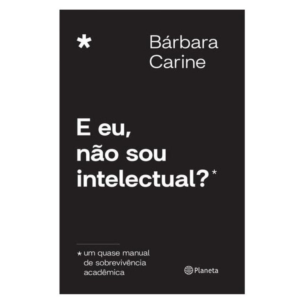 E Eu, Não Sou Intelectual?