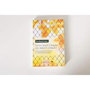 Levo Seu Coração No Meu Coração - Livros para Constelação Familiar
