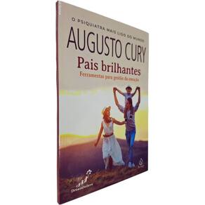 Pais Brilhantes: Ferramentas para Gestão da Emoção Augusto Cury O Psiquiatra Mais Lido no Mundo
