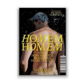 Homem Com Homem: Poesia Homoerótica Brasileira No Século Xxi