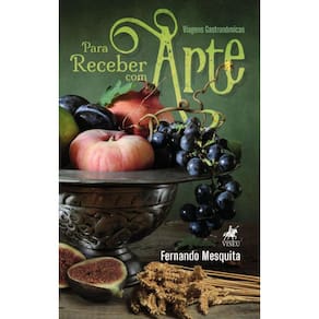 Para receber com Arte: Viagens Gastronômicas